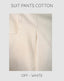 SUIT PANTS COTTON